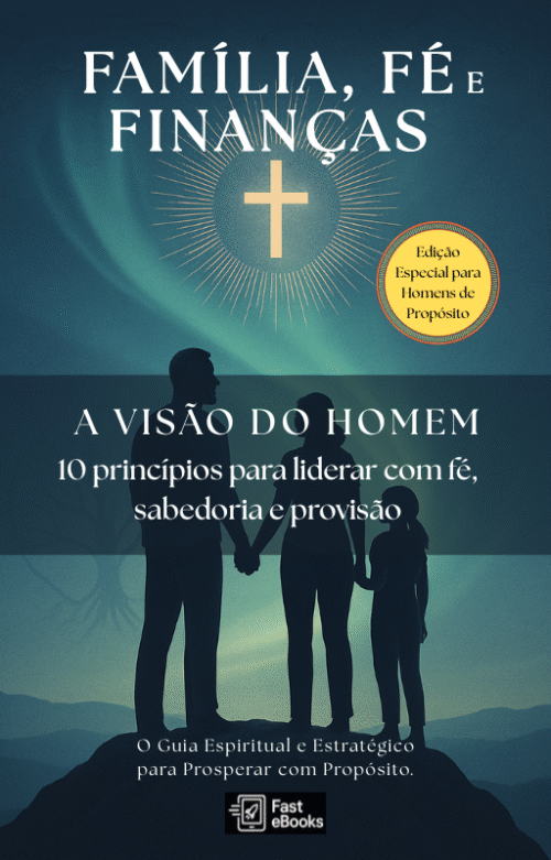 Família, Fé e Finanças - Visão do Homem
