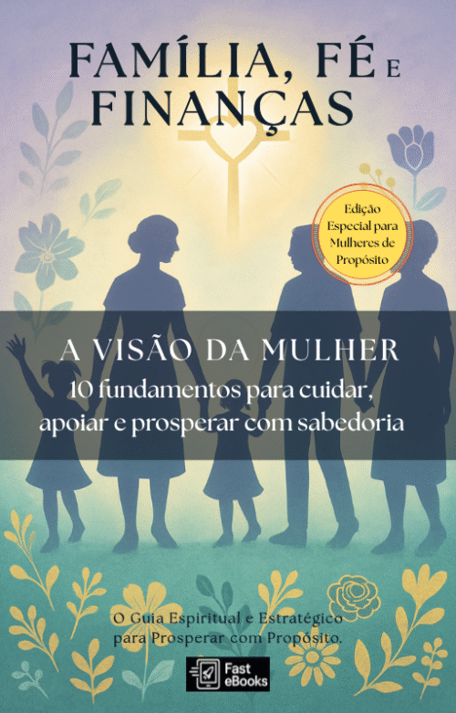 Família, Fé e Finanças – Visão da Mulher